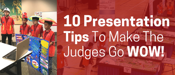 10 Presentation Tips to Make Judges Go Wow! (For Pri - Sec Competitions)