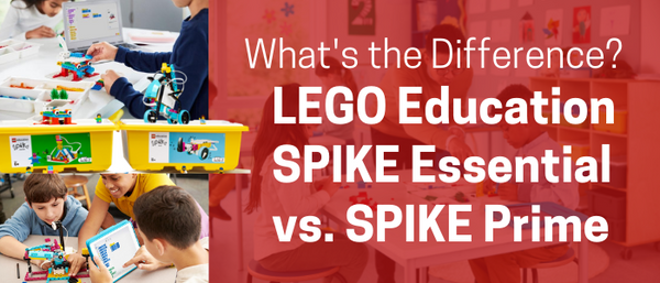 乐高教育 SPIKE Essential 和 SPIKE Prime 有什么区别?
