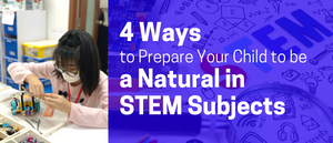 帮助您的孩子成为 STEM 学科天才的 4 种方法