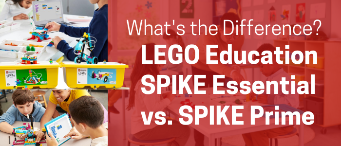 What's The Difference Between LEGO Education SPIKE Essential and SPIKE Prime?