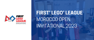 新加坡冠军夺得 2023 年 FIRST® LEGO® League 摩洛哥公开邀请赛 (STEAM Engine)