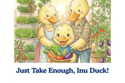 Just Take Enough, Inu Duck!