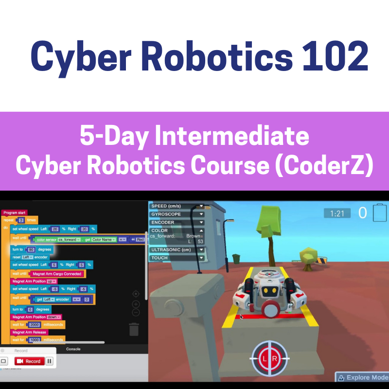 Cyber Robotics 102 with CoderZ